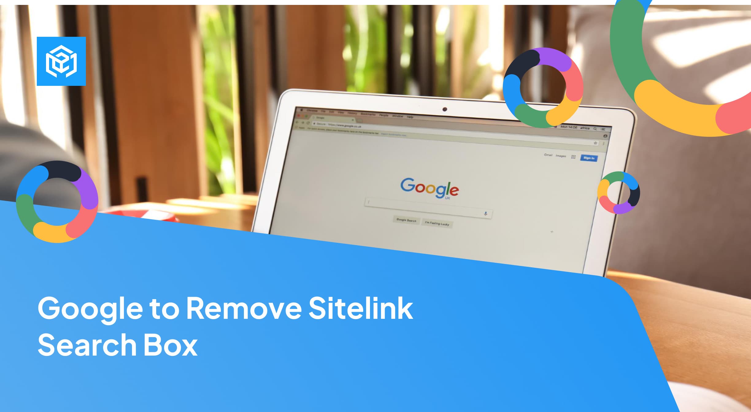 Google to Remove Sitelink Search Box by November 21, 2024